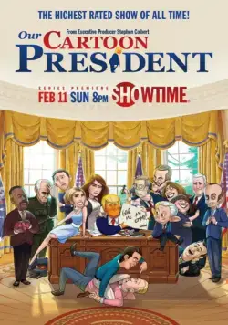 Наш мультяшный президент / Our Cartoon President (2018) cериал мультфильм скачать через торрет бесплатно в хорошем качестве