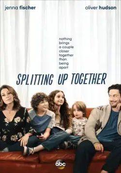 Разделенные вместе / Splitting Up Together (2018) cериал скачать через торрет бесплатно в хорошем качестве