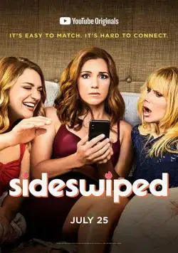 Свайпнутые / Sideswiped (2018) cериал скачать через торрет бесплатно в хорошем качестве