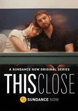 Так близко / This Close (2018) cериал скачать через торрет бесплатно в хорошем качестве