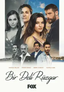 Сумасшедший ветер / Bir Deli Rüzgar (2018) cериал скачать через торрет бесплатно в хорошем качестве
