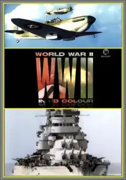Вторая мировая война в цвете / World War II in Colour (2009) cериал скачать через торрет бесплатно в хорошем качестве
