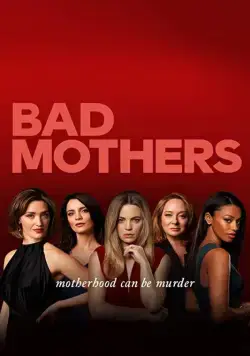 Клуб плохих матерей / Bad Mothers (2019) cериал скачать через торрет бесплатно в хорошем качестве