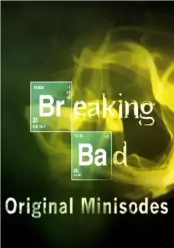 Во все тяжкие: Мини-эпизоды / Breaking Bad: Original Minisodes (2009) cериал скачать через торрет бесплатно в хорошем качестве