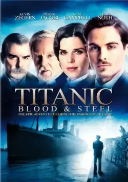Титаник: Кровь и сталь / Titanic: Blood and Steel (2012) cериал скачать через торрет бесплатно в хорошем качестве