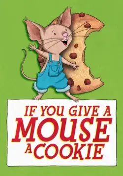 Если дать мышонку печенье / If You Give a Mouse a Cookie (2015) cериал мультфильм на русском скачать торрет файл