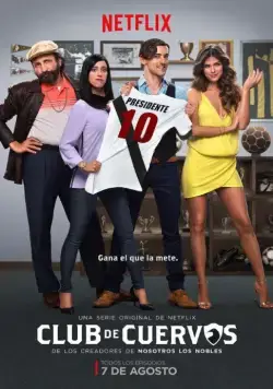 Футбольный клуб Куэрвос / Club de Cuervos (2015) cериал скачать через торрет бесплатно в хорошем качестве