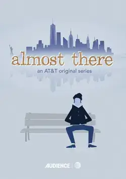 Почти там / Almost There (2015) cериал скачать через торрет бесплатно в хорошем качестве
