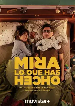 Смотри, что ты наделал / Mira lo que has hecho (2018) cериал скачать через торрет бесплатно в хорошем качестве