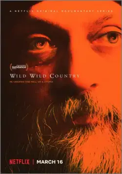 Дикая-дикая страна / Wild Wild Country (2018) cериал скачать через торрет бесплатно в хорошем качестве