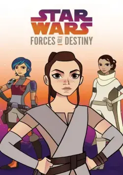 Звёздные войны: Силы судьбы / Star Wars: Forces of Destiny (2017) cериал мультфильм скачать через торрет бесплатно в хорошем качестве