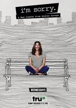 Мне очень жаль / I'm Sorry. (2017) cериал скачать через торрет бесплатно в хорошем качестве