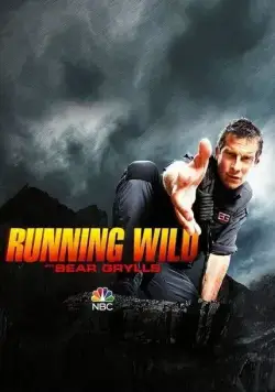 В дикой природе с Беаром Гриллсом / Running Wild with Bear Grylls (2014) cериал скачать через торрет бесплатно в хорошем качестве