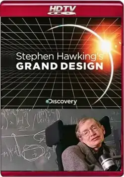 Великий замысел по Стивену Хокингу / Stephen Hawking's Grand Design (2012) cериал скачать через торрет бесплатно в хорошем качестве