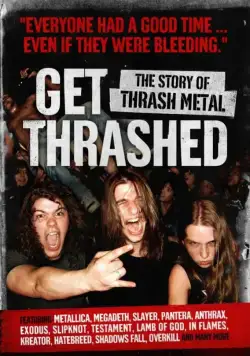 Внимание, ТРЭШ! История трэш металла / Get Thrashed (2006) cериал скачать через торрет бесплатно в хорошем качестве