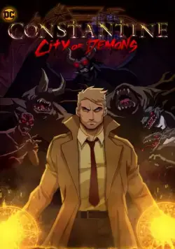 Константин: Город демонов / Constantine: City of Demons (2018) cериал мультфильм аниме скачать через торрет бесплатно в хорошем качестве