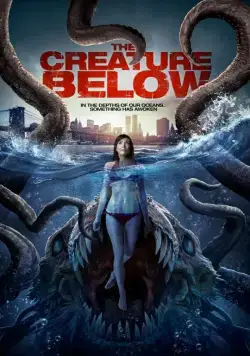 Существо из бездны / The Creature Below (2016) фильм скачать через торрет бесплатно в хорошем качестве