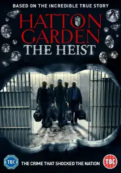 Налёт на Хаттон-Гарден / Hatton Garden the Heist (2016) фильм скачать через торрет бесплатно в хорошем качестве