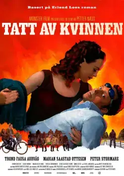 Во власти женщины / Tatt av kvinnen (2007) фильм скачать через торрет бесплатно в хорошем качестве