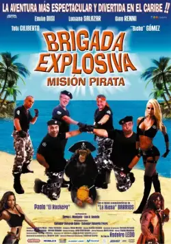 Взрывоопасные бригады: Пиратские миссии / Brigada explosiva: Misión pirata (2008) фильм скачать через торрет бесплатно в хорошем качестве