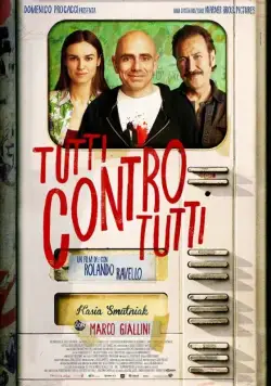 Все против всех / Tutti contro tutti (2013) фильм скачать через торрет бесплатно в хорошем качестве