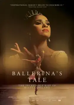 История балерины / A Ballerina's Tale (2015) фильм скачать через торрет бесплатно в хорошем качестве