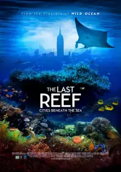 Последний риф 3D / The Last Reef 3D (2012) фильм скачать через торрет бесплатно в хорошем качестве