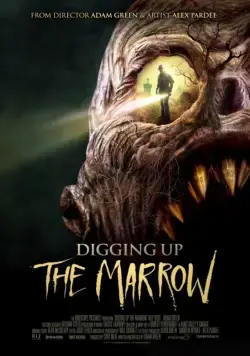 Докопаться до сути / Digging Up the Marrow (2014) фильм скачать через торрет бесплатно в хорошем качестве