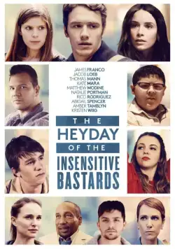 Расцвет бесчувственных ублюдков / The Heyday of the Insensitive Bastards (2015) фильм скачать через торрет бесплатно в хорошем качестве