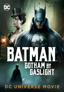 Бэтмен: Готэм в газовом свете / Batman: Gotham by Gaslight (2018) мультфильм скачать через торрет бесплатно в хорошем качестве