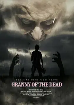 Зомби-бабуля / Granny of the Dead (2017) фильм скачать через торрет бесплатно в хорошем качестве