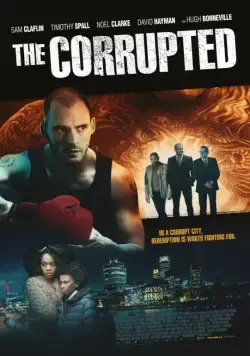 Коррупционер / The Corrupted (2019) фильм скачать через торрет бесплатно в хорошем качестве