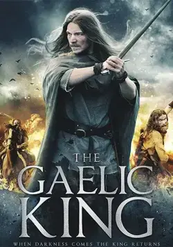 Гэльский король / The Gaelic King (2017) фильм скачать через торрет бесплатно в хорошем качестве