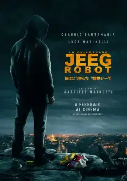 Меня зовут Джиг Робот / Lo chiamavano Jeeg Robot (2015) фильм скачать через торрет бесплатно в хорошем качестве