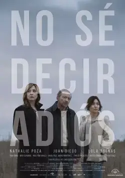 Не могу сказать прощай / No sé decir adiós (2017) фильм скачать через торрет бесплатно в хорошем качестве