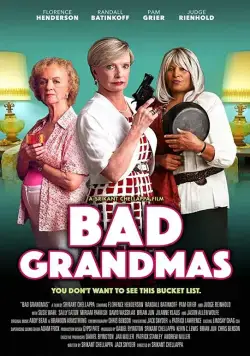 Плохие бабушки / Bad Grandmas (2017) фильм скачать через торрет бесплатно в хорошем качестве