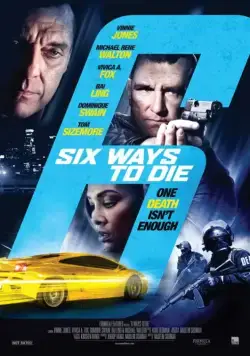 6 способов умереть / 6 Ways to Die (2015) фильм скачать через торрет бесплатно в хорошем качестве