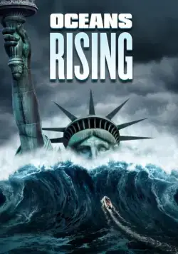 Стихийное бедствие / Oceans Rising (2017) фильм скачать через торрет бесплатно в хорошем качестве