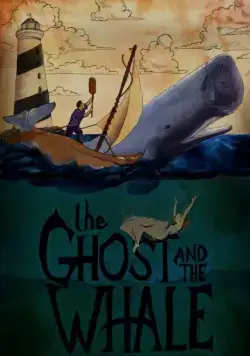 Призрак и кит / The Ghost and The Whale (2017) фильм скачать через торрет бесплатно в хорошем качестве