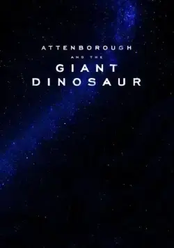 Аттенборо и гигантский динозавр / Attenborough and the Giant Dinosaur (2016) фильм скачать через торрет бесплатно в хорошем качестве