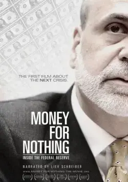 Деньги за бесценок / Money for Nothing: Inside the Federal Reserve (2013) фильм скачать через торрет бесплатно в хорошем качестве
