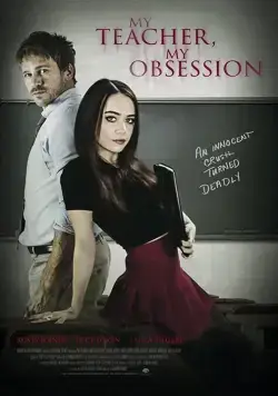 Мой учитель, моё наваждение / My Teacher, My Obsession (2018) фильм скачать через торрет бесплатно в хорошем качестве