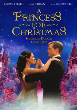 Принцесса на Рождество / A Princess for Christmas (2011) фильм скачать через торрет бесплатно в хорошем качестве