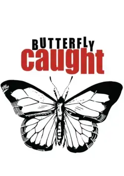 Поймать бабочку / Butterfly Caught (2017) фильм скачать через торрет бесплатно в хорошем качестве