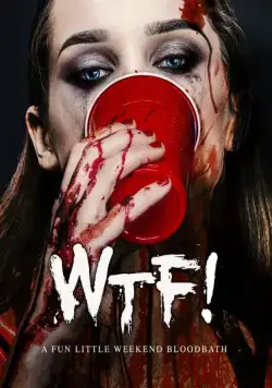 Чё за..! / WTF! (2017) фильм скачать через торрет бесплатно в хорошем качестве