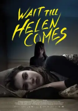 В ожидании Хелен / Wait Till Helen Comes (2016) фильм скачать через торрет бесплатно в хорошем качестве