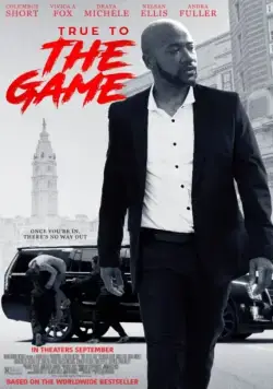 Правда в игре / True to the Game (2017) фильм скачать через торрет бесплатно в хорошем качестве