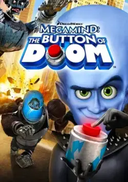 Мегамозг: Кнопка гибели / Megamind: The Button of Doom 2011 смотреть онлайн мультфильм в хорошем качестве