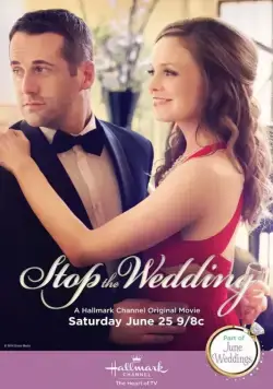 Сорвать свадьбу / Stop the Wedding (2016) фильм скачать через торрет бесплатно в хорошем качестве