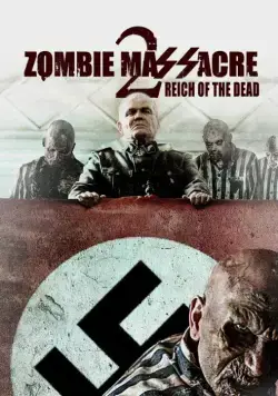Резня зомби 2: Рейх мёртвых / Zombie Massacre 2: Reich of the Dead (2015) фильм скачать через торрет бесплатно в хорошем качестве
